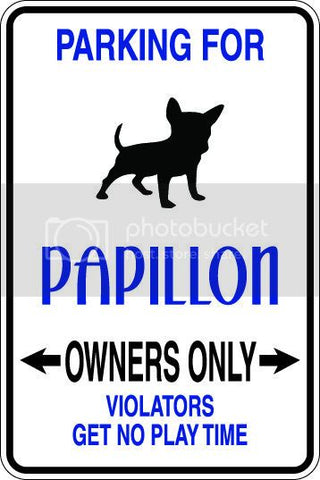 9"x12" Aluminum  papillon dog owner  funny  parking sign for indoors or outdoors