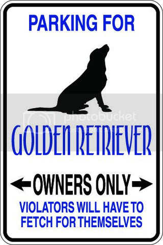 9"x12" Aluminum  golden retriever dog owner parking  funny  parking sign for indoors or outdoors