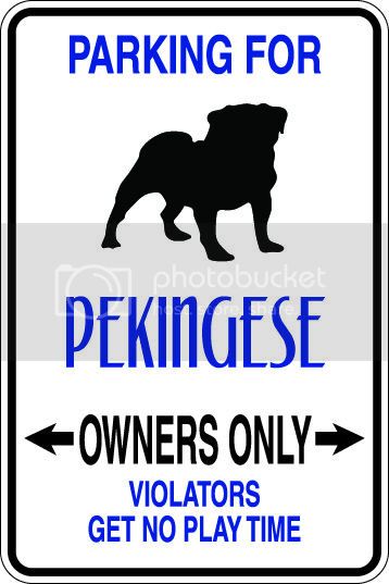 9"x12" Aluminum  pekingese owner  funny  parking sign for indoors or outdoors