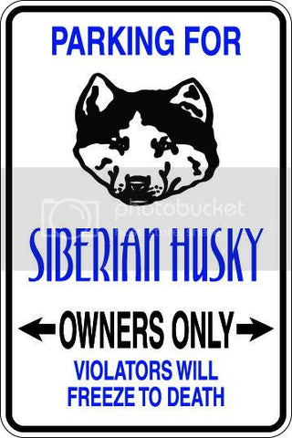 9"x12" Aluminum  siberian huskey dog owner  funny  parking sign for indoors or outdoors